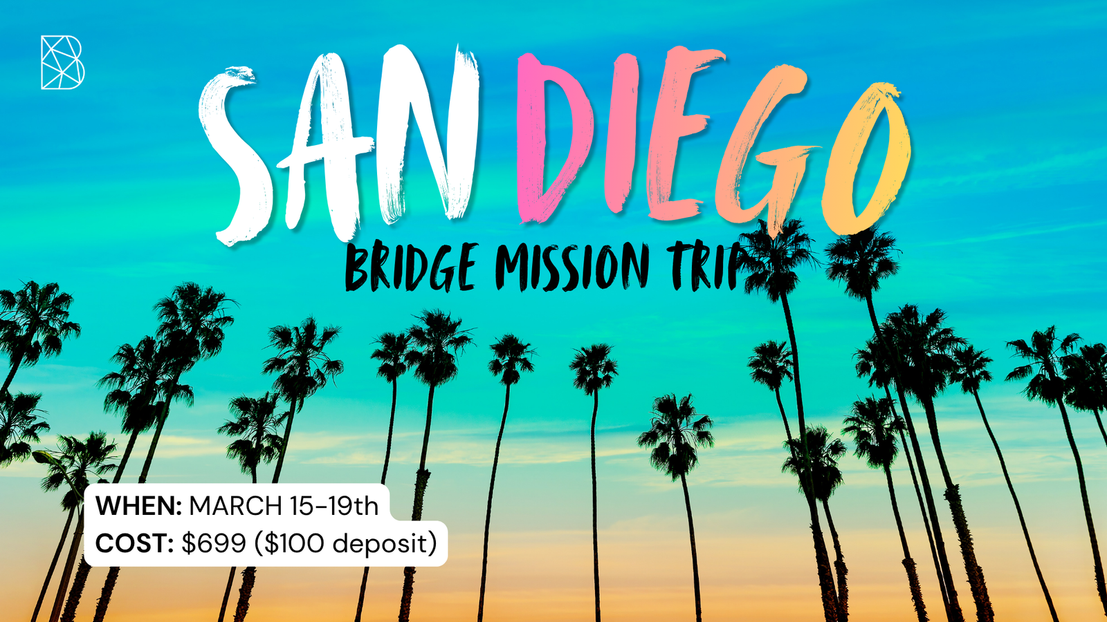 SAN DIEGO MISSION TRIP Mar 15-19